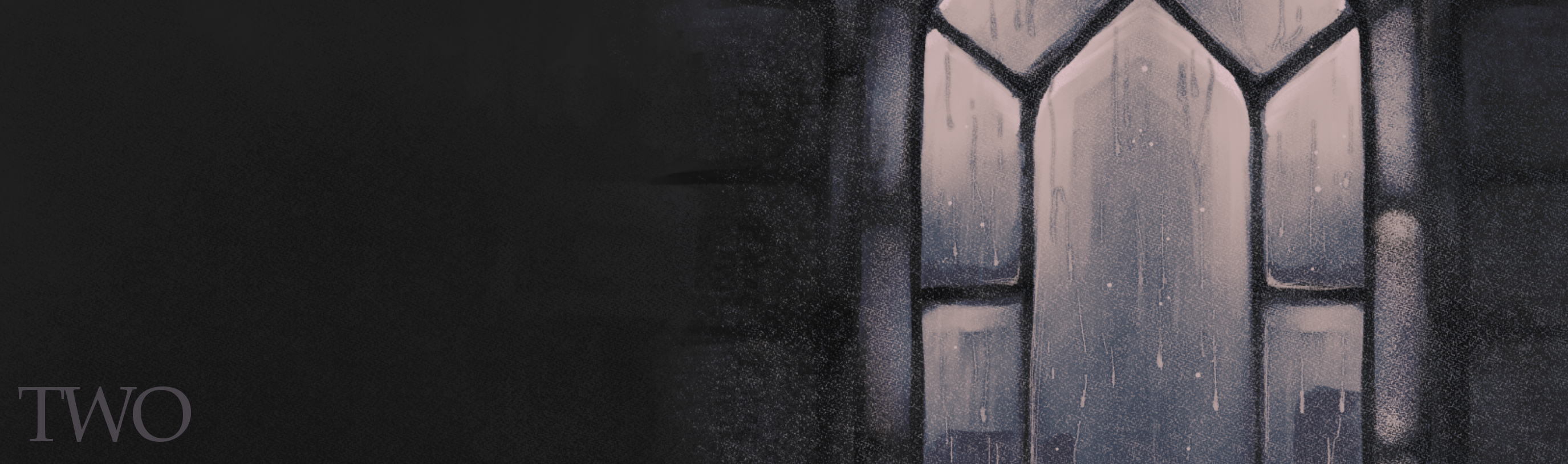 Chapter Two: Illustration of a rainy window.